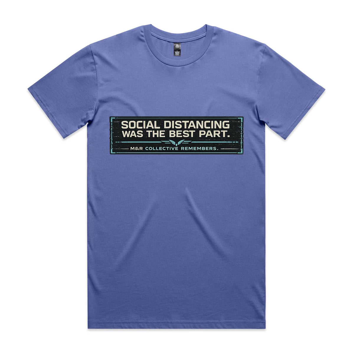 M&R Collective — Social Distancing Was the Best Part Tee