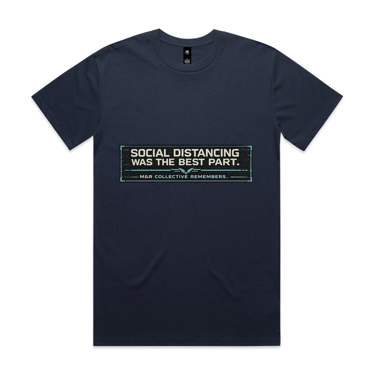 M&R Collective — Social Distancing Was the Best Part Tee