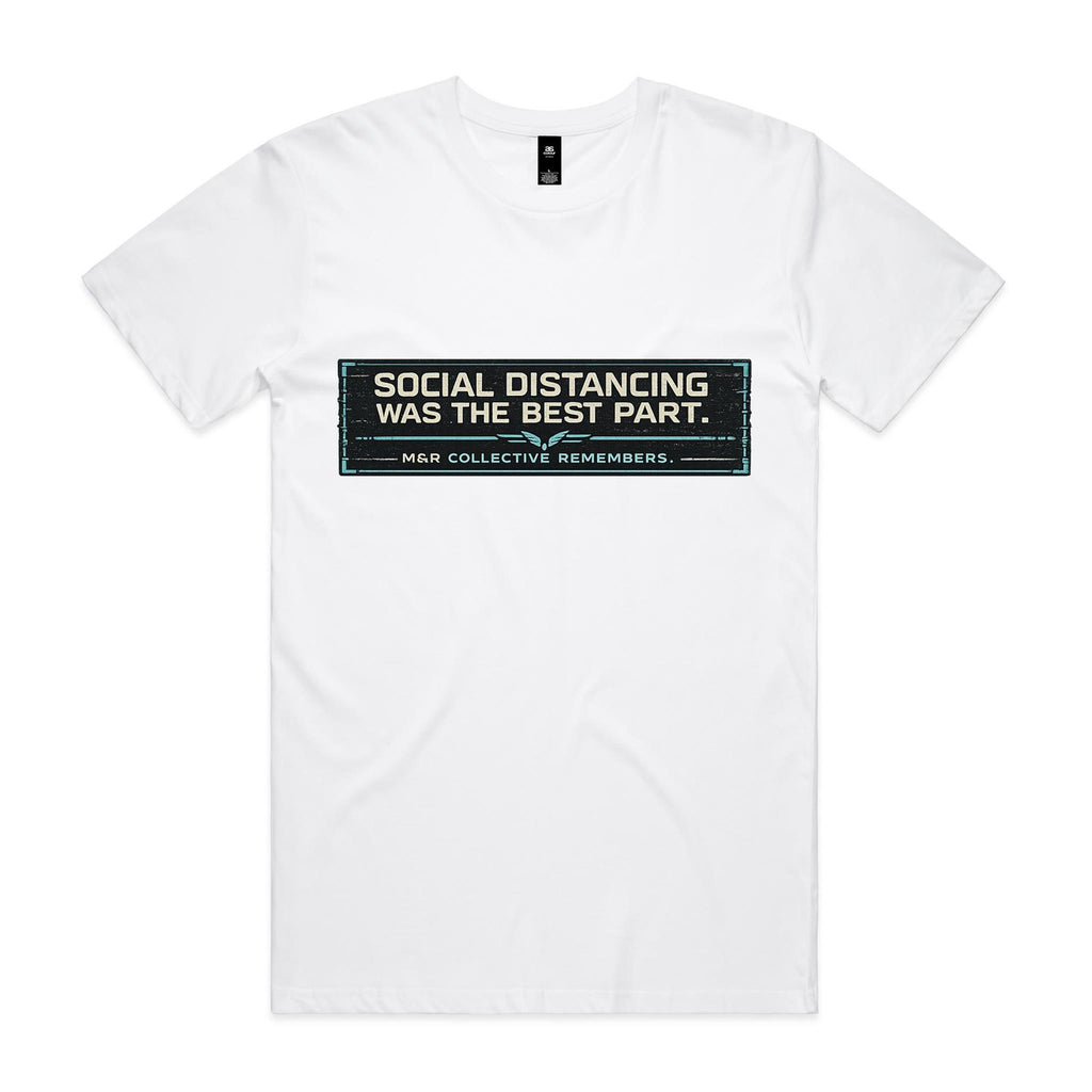 M&R Collective — Social Distancing Was the Best Part Tee