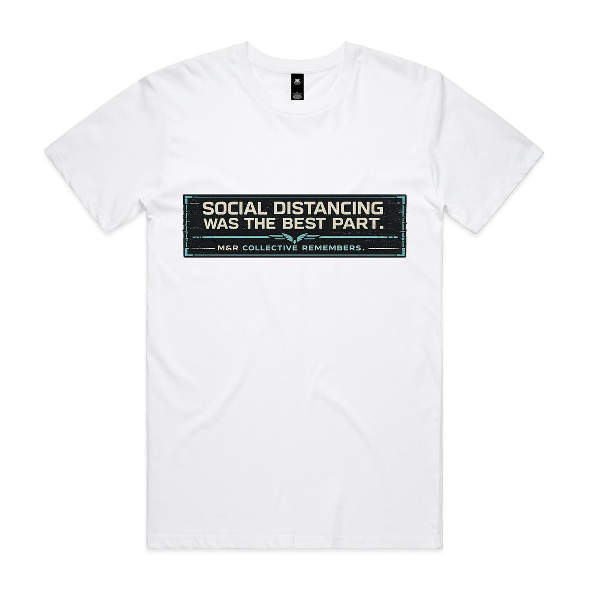 M&R Collective — Social Distancing Was the Best Part Tee