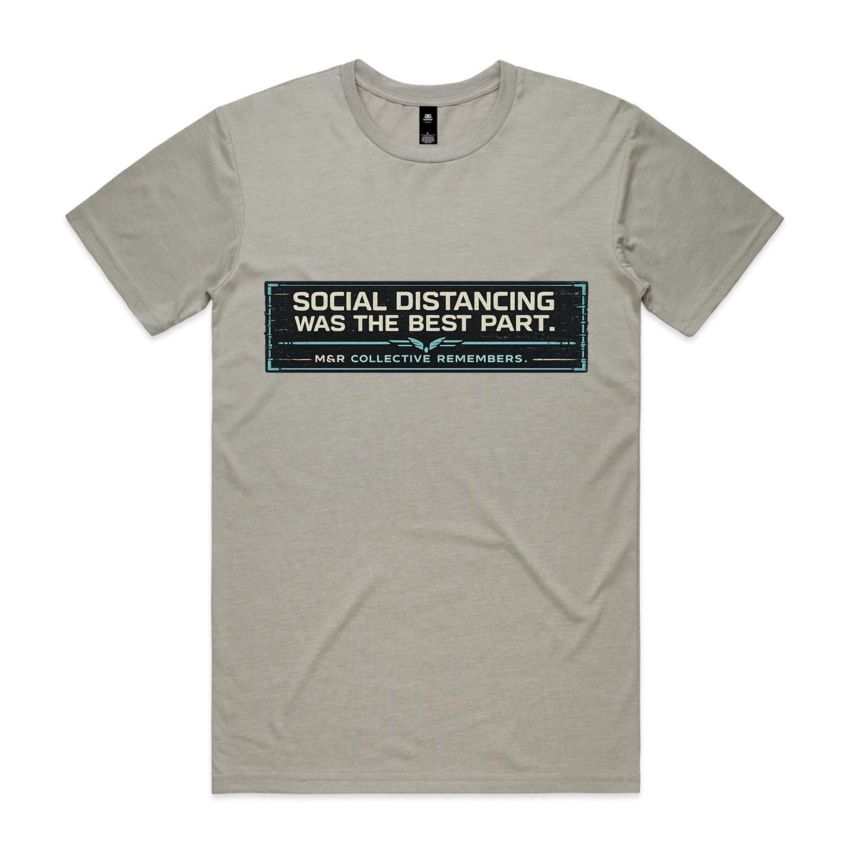 M&R Collective — Social Distancing Was the Best Part Tee